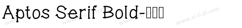 Aptos Serif Bold字体转换